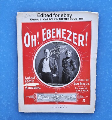 Oh! Ebenezer!  1897 DAVE REED JR  Johnnie Carroll Sheet Music!