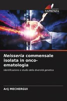 Arij Mechergui | Neisseria Commensale Isolata In Onco-Ematologia | Taschenbuch