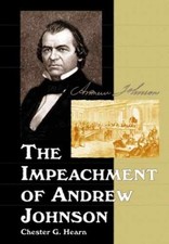 The Impeachment of Andrew Johnson - Hardcover, by Hearn Chester G. - Very Good