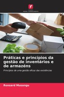 Ronsard Musangu | PráTicas E PrincíPios Da GestãO De InventáRios E De ArmazéNs