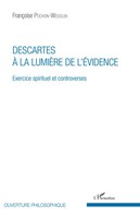 Descartes à La LumièRe De L'éVidence Exercice Spirituel Et Controverses Wesolek