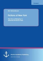 Kim Vahnenbruck | Fictions Of New York: The City As Metaphor In Selected...