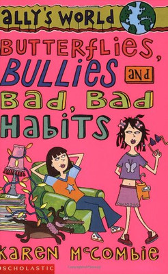 Butterflies, Bullies and Bad, Bad Habits (Ally's World) - Karen McCombie