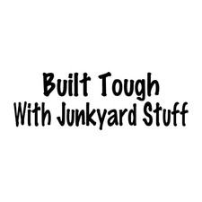Built Tough With Junkyard Stuff Decal Sticker Black Die Cut Vinyl