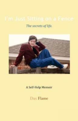 I'm Just Sitting On A Fence: The Secrets Of Life