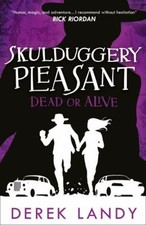 Skulduggery Pleasant 14 - Dead or Alive Paperback Derek Landy