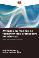 Attentes En MatièRe De Formation Des Professeurs De Sciences Umpierre (U. A.)