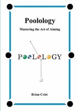 Brian Crist Poolology - Mastering the Art of Aiming (Paperback)