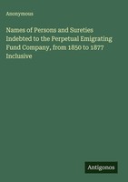 Anonymous | Names Of Persons And Sureties Indebted To The Perpetual...