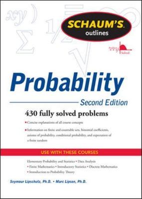 Schaum's Outline of Probability, Second Edition (Schaum's Outlines): 430 Fully S