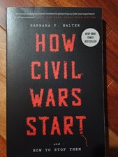 How Civil Wars Start : And How to Stop Them by Barbara F. Walter (2023, Trade...