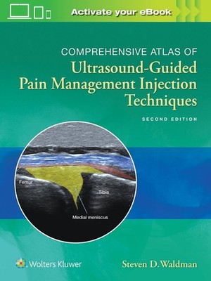 Comprehensive Atlas of Ultrasound-Guided Pain Management Injection Techniques by