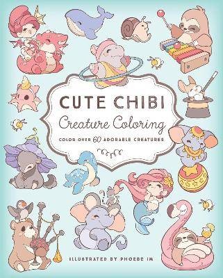 Cute Chibi Creature Coloring, Phoebe Im,  Paperbac
