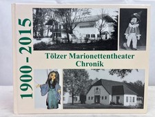 115 Jahre Tölzer Marionettentheater : eine Chronik : 1900-2015. Walter Frei, Alb