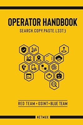 Operator Handbook: Red Team + OSINT + Blue Team Reference by Picolet, Joshua The