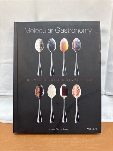 Molecular Gastronomy : Scientific Cuisine Demystified by Jose Sanchez (2016) 1st