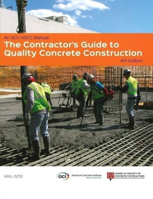The Contractor's Guide to Quality Concrete Construction, 4th Ed.-9781641950473