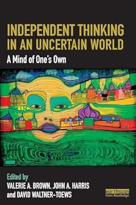 Independent Thinking in an Uncertain World: A Mind of One�s Own, , Used; Very Go