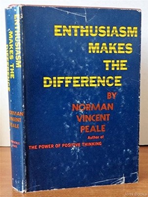 Enthusiasm Makes The Difference [Hardcover] Norman Vincent Peale