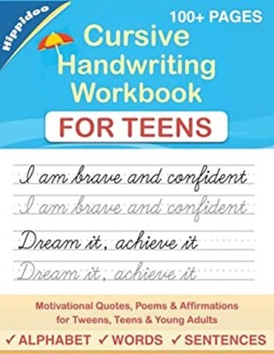 Cursive Handwriting Workbook for Teens : A Cursive Writing Practi