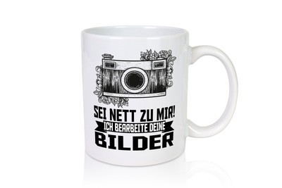 Sei nett zu mir! Ich bearbeite deine Bilder | Fotograf - Tasse Weiß