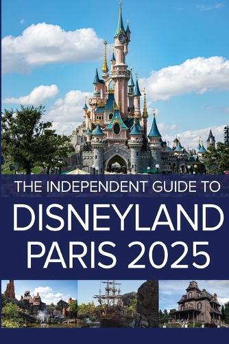 G Costa The Independent Guide to Disneyland Paris 2025 (Tascabile)
