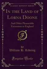 In the Land of Lorna Doone: And Other Pleasurable Excursions in England