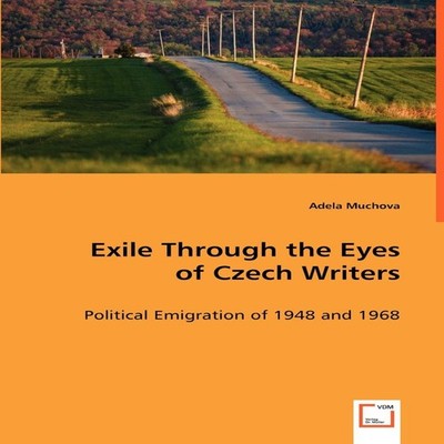 Exile Through the Eyes of Czech Writers Adela Muchova Paperback K