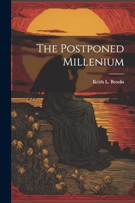 Postponed Millenium -  NEW Keith L. Brooks 2023