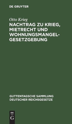 Otto Krieg Nachtrag Zu Krieg, Mietrecht Und Wohnungsmangelgesetzgebun (Hardback)