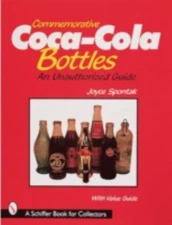 Commemorative Coca-Cola® Bottles: An Unauthorized Guide (A Schiffer Book for Col