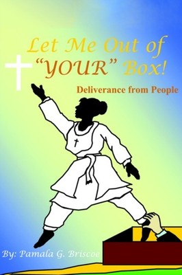 Briscoe - Let Me Out of YOUR Box!  Deliverance from People - New pap - X555z