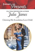 Claiming His Scandalous Love-Child (Mistress to Wife) by James, Julia, Good Book