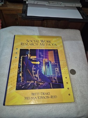 Social Work Research Methods: From Conceptualization to Dissemination DR17