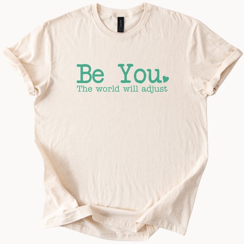 Be You Adjust T Shirt Inspirational Graphic Tee Trendy Top