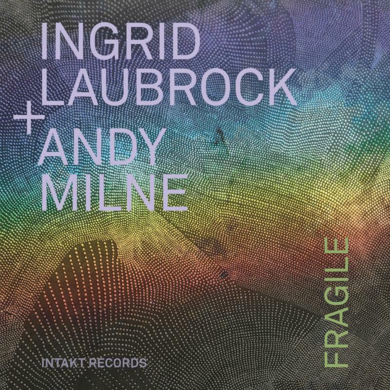 Ingrid Laubrock, Andy Milne Fragile CD NEW