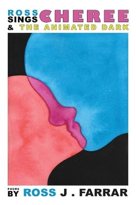 Ross John Farrar Ross Sings Cheree & the Animated Dark (Taschenbuch)