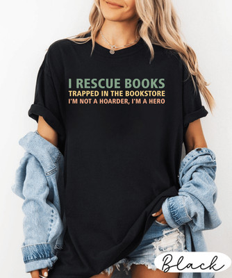Book Lover Shirt, Gift For Bookworms, I Rescue Books Shirt, Booksellers Gift, Li