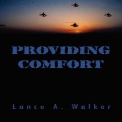 Providing Comfort Lance A. Walker Paperback Author Solutions Inc