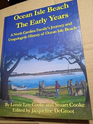 OCEAN ISLE BEACH N.C.  THE EARLY YEARS, COOKE, SIGNED