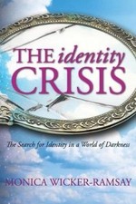 The Identity Crisis: The Search for Identity in a World of Darkness [Paperback]