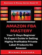 Michael Ezeanaka Amazon FBA Mastery (Paperback) Business & Money (UK IMPORT)