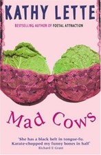 Mad Cows By Kathy Lette. 9780330334020