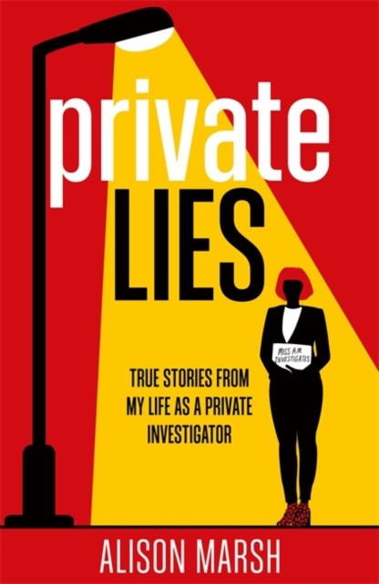 Private Lies: True stories from my life as a Private Investigator - Image 2