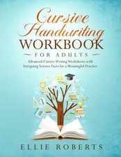 Cursive Handwriting Workbook for Adults: Advanced Cursive Writing Worksheets...