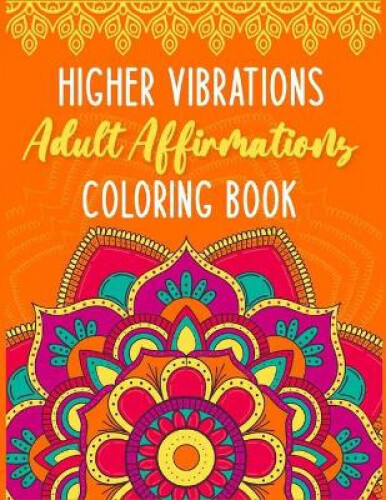 Download Higher Vibrations Adult Affirmation Coloring Book by Karema McGhee for sale online | eBay