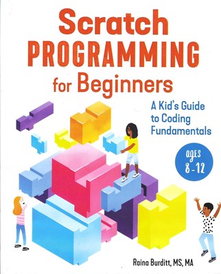 Scratch Programming for Beginners: A Kid's Guide to Coding Fundamentals - FINE