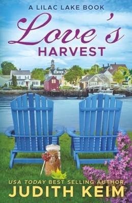 Love's Harvest : a Lilac Lake Book - Trade Paperback NEW Judith Keim 2025