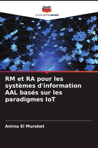 Amina El Murabet | Rm Et Ra Pour Les SystèMes D'information Aal BaséS Sur Les...-image