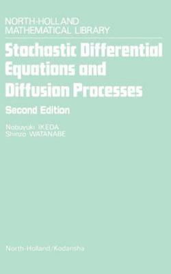 Stochastic Differential Equations and Diffusion Processes, Hardcover by Ikeda...